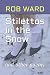 Stilettos in the Snow: and ...