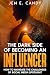 The Dark Side of Becoming an Influencer by Jen E. Candy