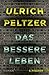 Das bessere Leben: Roman