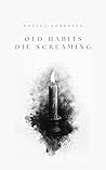 Old Habits Die Sc...