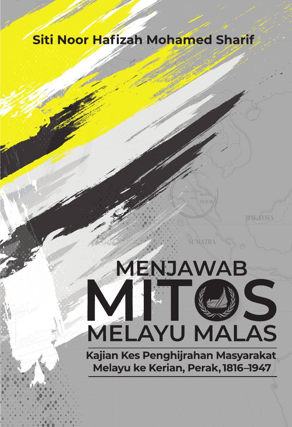 Menjawab Mitos Melayu Malas: Kajian Kes Penghijrahan Masyarakat Melayu ke Kerian, Perak, 1816 - 1947