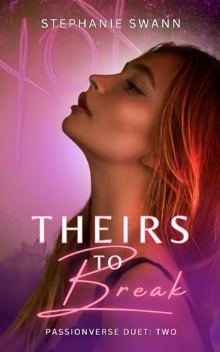 Theirs to Break (Passionverse: A Gritty Omegaverse)