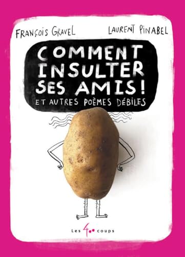Comment insulter ses amis ! - Et autres poèmes débiles (Hardcover)