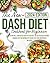The New Dash Diet for Beginners by Nicole Moore