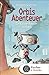 Orbis Abenteuer – Ein klein...