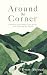 Around the Corner: A Memoir about Depression, Faith, and Traveling the World