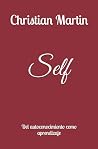 Self: Del autoconocimiento como aprendizaje (Spanish Edition) Self: Del autoconocimiento como aprendizaje (Spanish Edition)