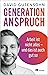 Generation Anspruch: Arbeit ist nicht alles – und das ist auch gut so