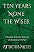 Ten Years None The Wiser by Atticus Moss Ten Years None The Wiser by Atticus Moss