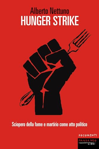 Hunger strike (Italian Edition)