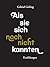 Als sie sich noch nicht kannten by Gabriel Gerling