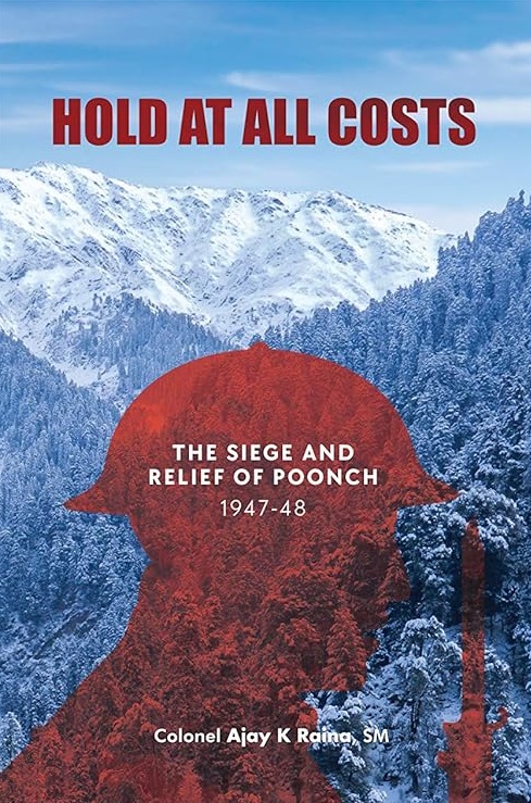 Hold at All Costs: Siege and Relief of Poonch, 1947-48