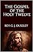 The Gospel of the Holy Twelve by REV G J Ouseley The Gospel of the Holy Twelve by REV G J Ouseley