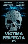 Víctima perfecta by Albert Kadmon