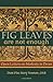 Fig Leaves Are Not Enough by Dom Pius Mary Noonan OSB