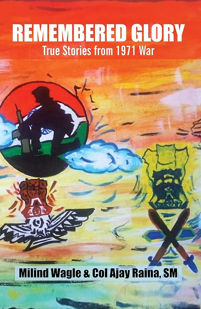 Remembered Glory: True Stories from 1971 War