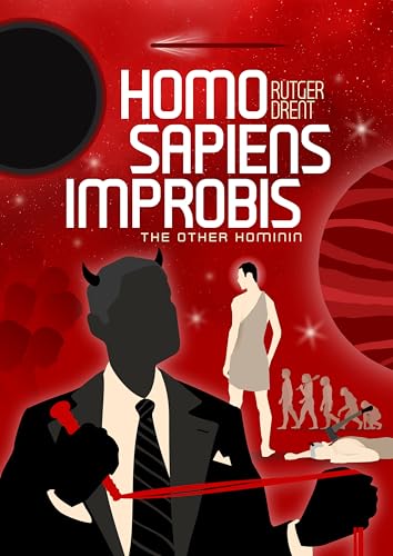 Homo Sapiens Improbis: The Other Hominin (The Cosmic Web Series Book 1)