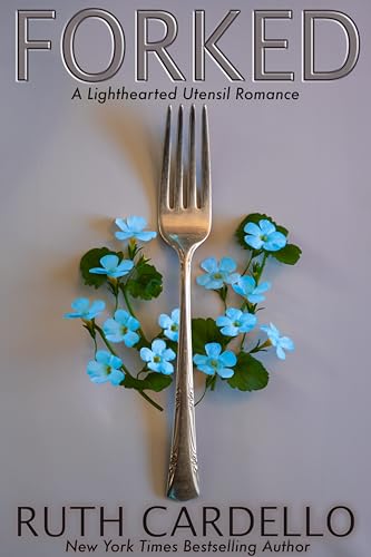 Forked (A Lighthearted Utensil Romance, #1)