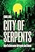 City Of Serpents: How To Ge...