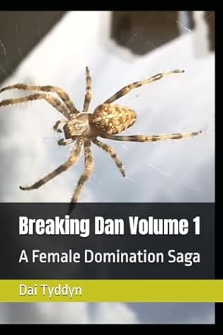 Breaking Dan: A Female Domination Saga