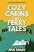 Cozy Cabins and Ferry Tales (A Greensea Island Adventure)