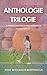 Anthologie-Trilogie #2: Ris...