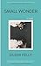 Small Wonder by Eileen  Kelly