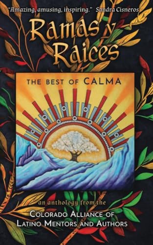 Ramas y Raices: The Best of CALMA (Kindle Edition)
