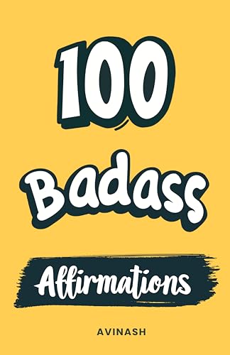 100 Badass Affirmations (Kindle Edition)