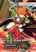 I Left my A-Rank Party to Help My Former Students Reach the Dungeon Depths! Vol. 4