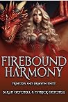 Firebound Harmony Princess and Dragon Unite by Sarah Getchell