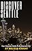 Discover Seattle: Your Esse...