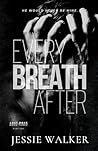 Every Breath Afte...