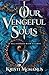 Our Vengeful Souls