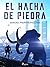 El hacha de piedra