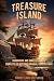 Treasure Island (Unabridged Annotated, complete 115 restored original illustrations): Thrilling adventure on high seas with young Jim Hawkins and ... John Silver. The original 1883 classic novel