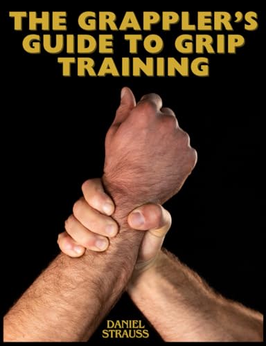 The Grappler's Guide to Grip Training (Paperback)