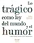 Lo trágico como ley del mun...