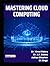 Mastering Cloud Computing