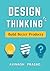 Design Thinking: Build Better Products (Business Skills)