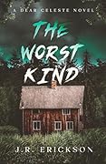 The Worst Kind: A Dear Celeste Novel