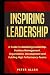 Inspiring Leadership: A Gui...