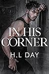 In His Corner by H.L. Day