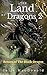 The Land of Dragons 2: Retu...