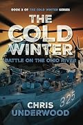 The Cold Winter: Battle on the Ohio River