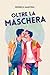 Oltre la maschera (Italian Edition)