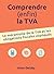 Comprendre (enfin) la TVA: ...