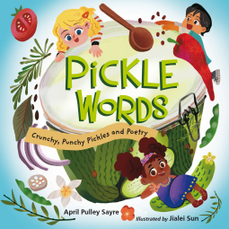 Pickle Words: Crunchy, Punchy Pickles and Poetry (Hardcover)