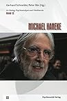 Michael Haneke: Im Dialog: Psychoanalyse und Filmtheorie Band 12 (German Edition)
