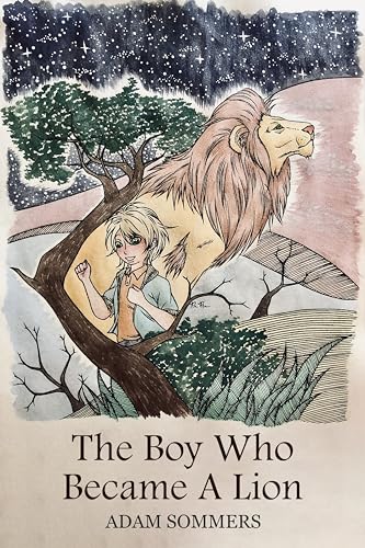 The Boy Who Became a Lion (Kindle Edition)